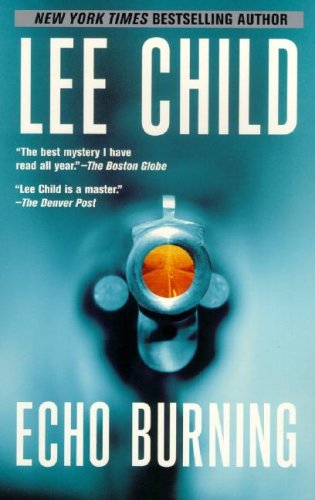 Echo Burning (Jack Reacher, No. 5) - Child, Lee