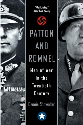 Patton and Rommel: Men of War in the Twentieth Century