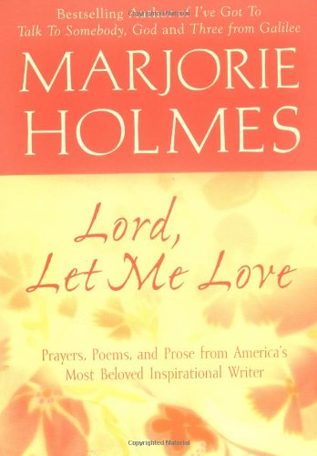 Beispielbild fr Lord, Let Me Love (Marjorie Holmes Treasury) zum Verkauf von Wonder Book