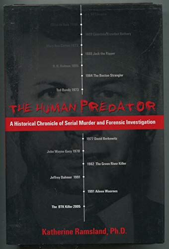 Stock image for The Human Predator A Historical Chronicle of Serial Murder and Forensic Investigation for sale by B-Line Books