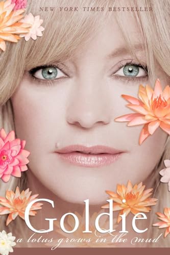 Goldie: A Lotus Grows in the Mud (9780425207888) by Goldie Hawn