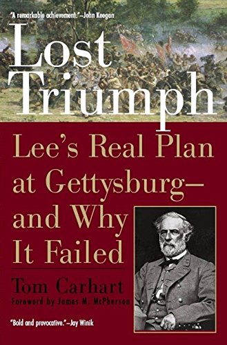 Beispielbild fr Lost Triumph: Lee's Real Plan at Gettysburg--and Why It Failed zum Verkauf von Wonder Book