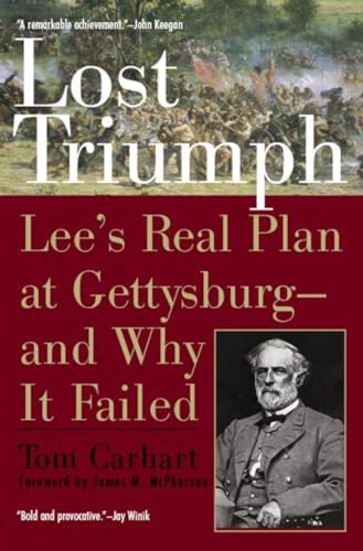 Imagen de archivo de Lost Triumph: Lee's Real Plan at Gettysburg--and Why It Failed a la venta por Wonder Book