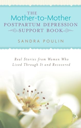 Beispielbild fr The Mother-to-Mother Postpartum Depression Support Book: Real Stories from Women Who Lived Through It and Recovered zum Verkauf von Wonder Book