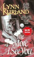 The More I See You by Lynn Kurland The More I See You by Lynn Kurland