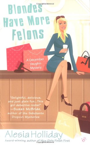 Blondes Have More Felons (9780425208922) by Holliday, Alesia