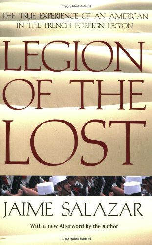 Beispielbild fr Legion of the Lost : The True Experience of an American in the French Foreign Legion zum Verkauf von Better World Books