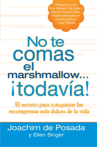 Beispielbild fr No Te Comas el Marshmallow. Todava! : El Secreto para Conquistar Las Recompensas Mas Dulces de Lavida zum Verkauf von Better World Books