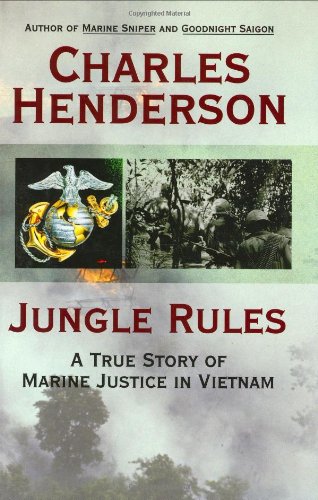 Stock image for Jungle Rules, a True Story of Marine Justice in Vietnam for sale by GLENN DAVID BOOKS
