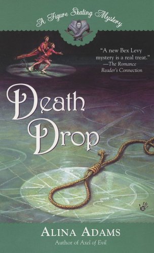 Death Drop (Figure Skating) (9780425212660) by Adams, Alina