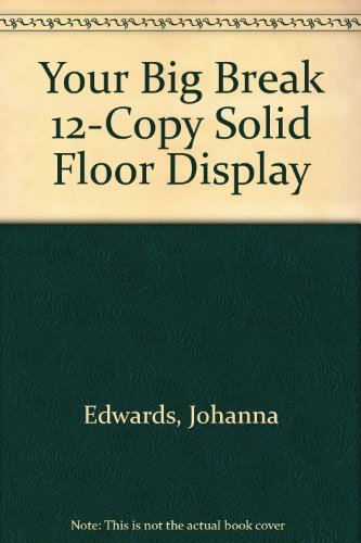 Your Big Break 12-Copy Solid Floor Display (9780425212776) by Edwards, Johanna