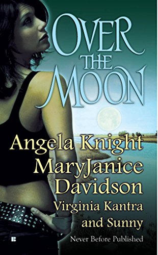 Over the Moon (9780425213438) by Knight, Angela; Davidson, MaryJanice; Kantra, Virginia; Sunny