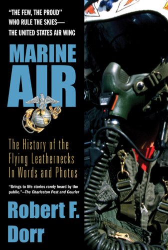 Beispielbild fr Marine Air: The History of the Flying Leathernecks in Words and Photos zum Verkauf von Wonder Book