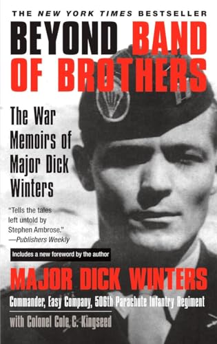 Beyond Band of Brothers: The War Memoirs of Major Dick Winters (9780425213759) by Winters, Dick; Kingseed, Cole C.