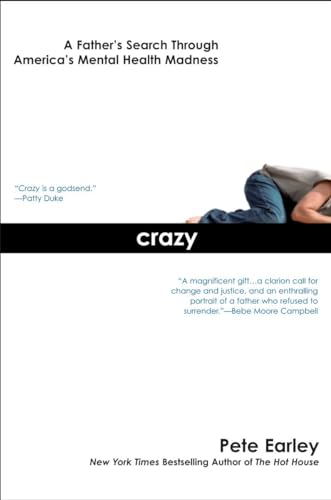 Imagen de archivo de Crazy: A Father's Search Through America's Mental Health Madness a la venta por SecondSale