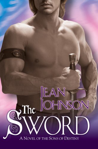 The Sword (The Sons of Destiny, Book 1) (9780425214404) by Johnson, Jean