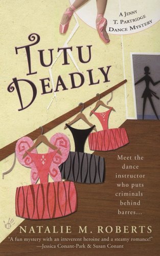 9780425214862: Tutu Deadly (Jenny T. Partridge Dance Mysteries, No. 1)