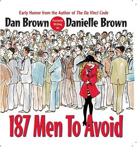 187 Men to Avoid (9780425215043) by Dan Brown; Danielle Brown