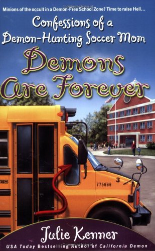 Beispielbild fr Demons Are Forever: Confessions of a Demon-Hunting Soccer Mom (Book 3) zum Verkauf von Wonder Book