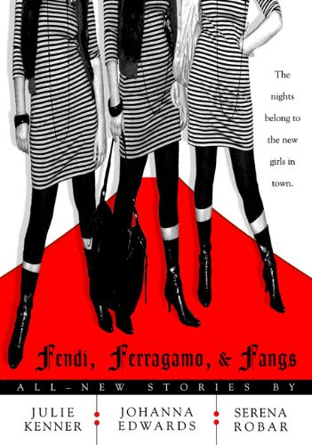 Fendi, Ferragamo, and Fangs (Kate Connor, Demon Hunter) (9780425215395) by Kenner, Julie; Edwards, Johanna; Robar, Serena