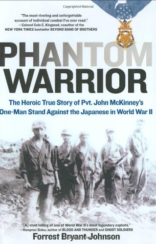 Stock image for Phantom Warrior: The Heroic True Story of Pvt. John McKinney's One-Man StandAgainst the Japanese in World War II for sale by ZBK Books