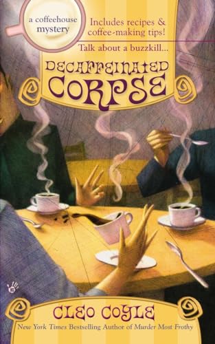 Imagen de archivo de Decaffeinated Corpse (Coffeehouse Mysteries, No. 5) a la venta por Reliant Bookstore