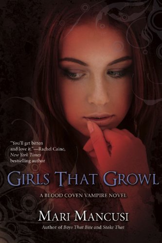 Beispielbild fr Girls That Growl (A Blood Coven Vampire Novel) zum Verkauf von SecondSale