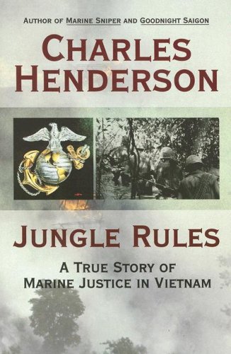 Stock image for Jungle Rules: A True Story of Marine Justice in Vietnam for sale by Wonder Book
