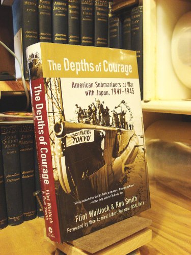 Stock image for THE DEPTHS OF COURAGE: American Submariners at War with Japan, 1941 - 1945 for sale by Falls Bookstore