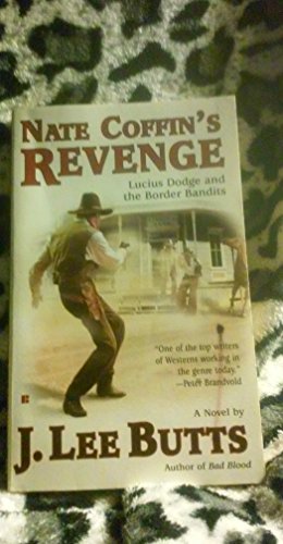 Nate Coffin's Revenge: Lucius Dodge and the Border Bandits (9780425217900) by Butts, J. Lee