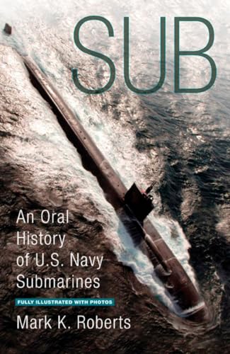 Beispielbild fr Sub : An Oral History of US Navy Submarines zum Verkauf von Better World Books
