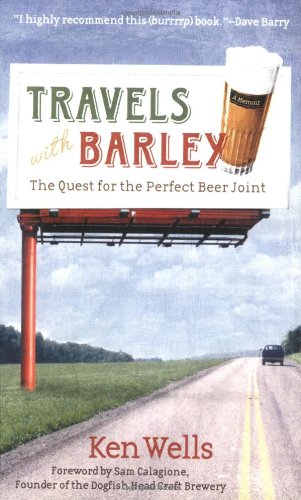 Stock image for Travels With Barley: The Quest for the Perfect Beer Joint for sale by BooksRun