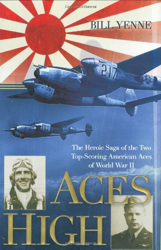 Stock image for Aces High : The Heroic Saga of the Two Top-Scoring American Aces of World War II for sale by Better World Books