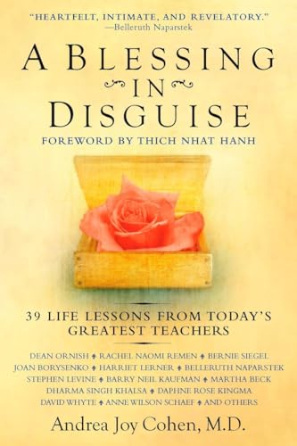 A Blessing in Disguise: 39 Life Lessons from Today's Greatest Teachers - Cohen M.D., Andrea Joy