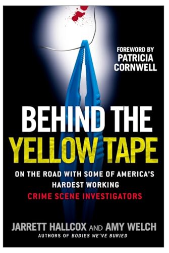 Imagen de archivo de Behind the Yellow Tape: On the Road with Some of America's Hardest Working Crime Scene Investigators a la venta por SecondSale