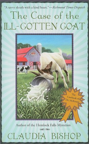 9780425222072: The Case of the Ill-Gotten Goat: The Casebook of Dr. McKenzie (The Casebook of Dr. Mckenzie Mysteries)