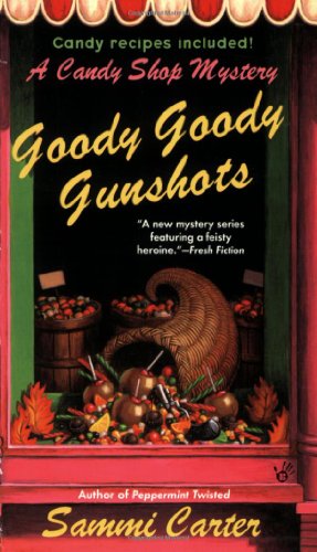 9780425223321: Goody Goody Gunshots (Candy Shop Mysteries)