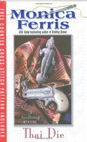 9780425223468: Thai Die [With Pattern] (Needlecraft Mysteries (Berkley Hardcover))