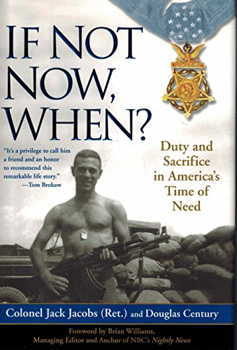 Beispielbild fr If Not Now, When?: Duty and Sacrifice in America's Time of Need zum Verkauf von SecondSale