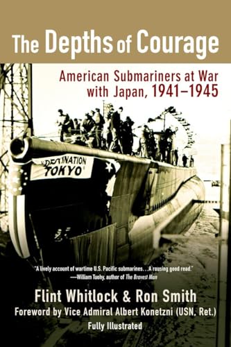Imagen de archivo de The Depths of Courage: American Submariners at War with Japan, 1941-1945 a la venta por Half Price Books Inc.