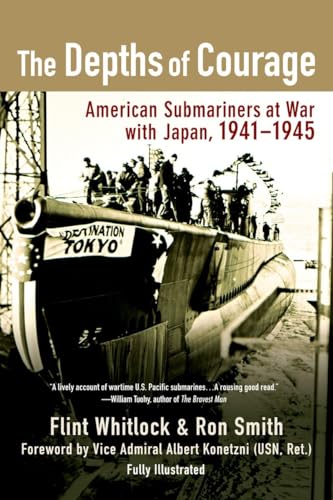 Stock image for The Depths of Courage: American Submariners at War with Japan, 1941-1945 for sale by ThriftBooks-Dallas