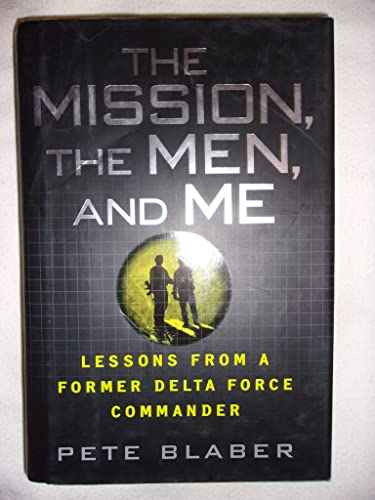 Beispielbild fr The Mission, The Men, and Me: Lessons from a Former Delta Force Commander zum Verkauf von R Bookmark