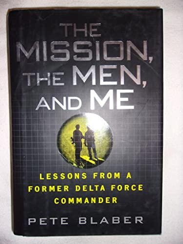 Imagen de archivo de The Mission, the Men, and Me: Lessons from a Former Delta Force Commander a la venta por ThriftBooks-Atlanta