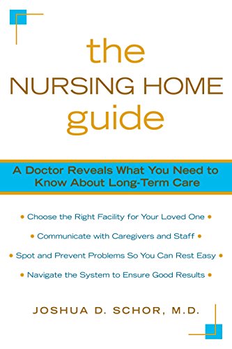 Beispielbild fr The Nursing Home Guide: A Doctor Reveals What You Need to Know about Long-Term Care zum Verkauf von Montclair Book Center