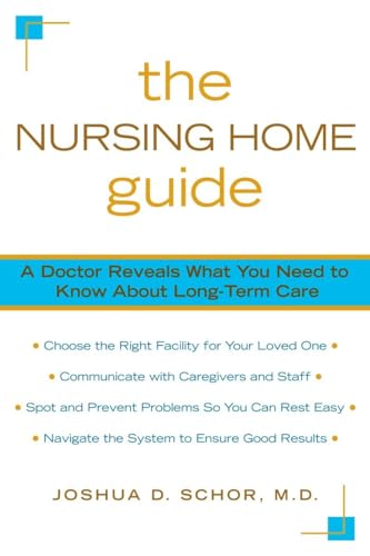 Stock image for The Nursing Home Guide : A Doctor Reveals What You Need to Know about Long-Term Care for sale by Better World Books