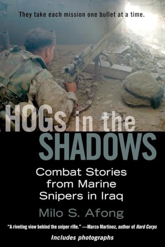 Stock image for Hogs in the Shadows: Combat Stories from Marine Snipers in Iraq for sale by SecondSale