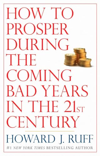 Stock image for How to Prosper During the Coming Bad Years in the 21st Century for sale by Gulf Coast Books