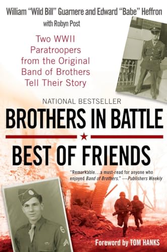 9780425224366: Brothers in Battle, Best of Friends: Two WWII Paratroopers from the Original Band of Brothers Tell Their Story