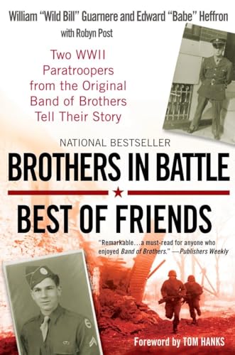 Stock image for Brothers in Battle, Best of Friends: Two WWII Paratroopers from the Original Band of Brothers Tell Their Story for sale by Goodwill of Colorado