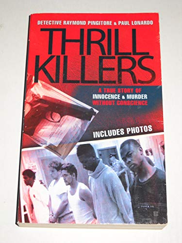 Stock image for Thrill Killers : A True Story of Innocence and Murder Without Conscience for sale by Better World Books